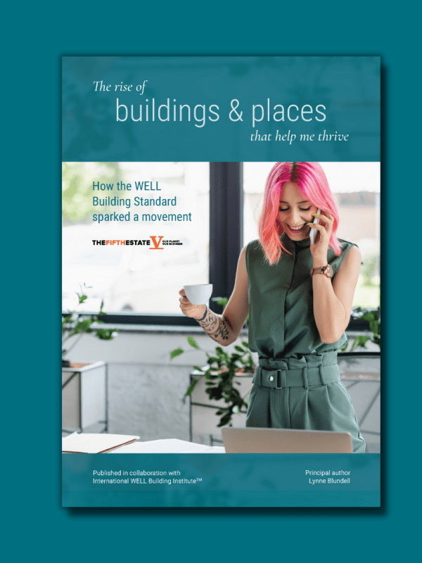 WELL and healthier buildings, the ebook: “The rise of buildings and places that help me thrive”